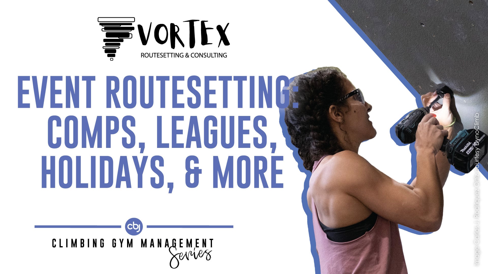 Event Routesetting – Comps, Leagues, Holidays & More (webinar ft. Foxman McCarthy-James & Justin Wright)