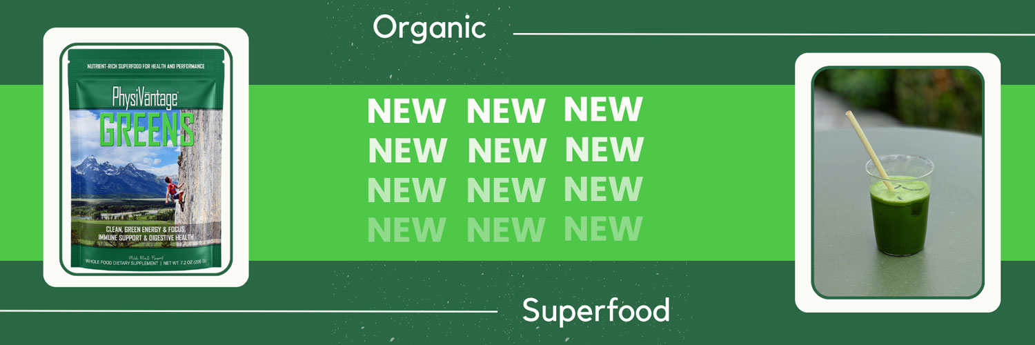 PhysiVāntage GREENS Are Now Available!