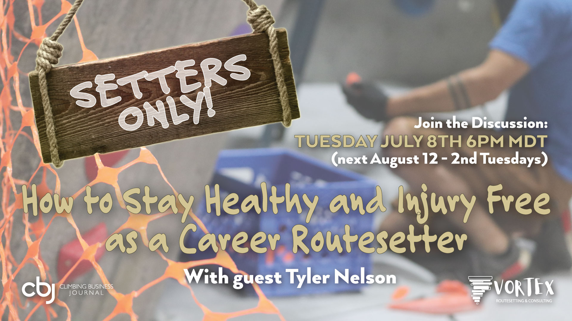 How to Stay Healthy and Injury Free as a Career Routesetter (online discussion ft. Tyler Nelson)