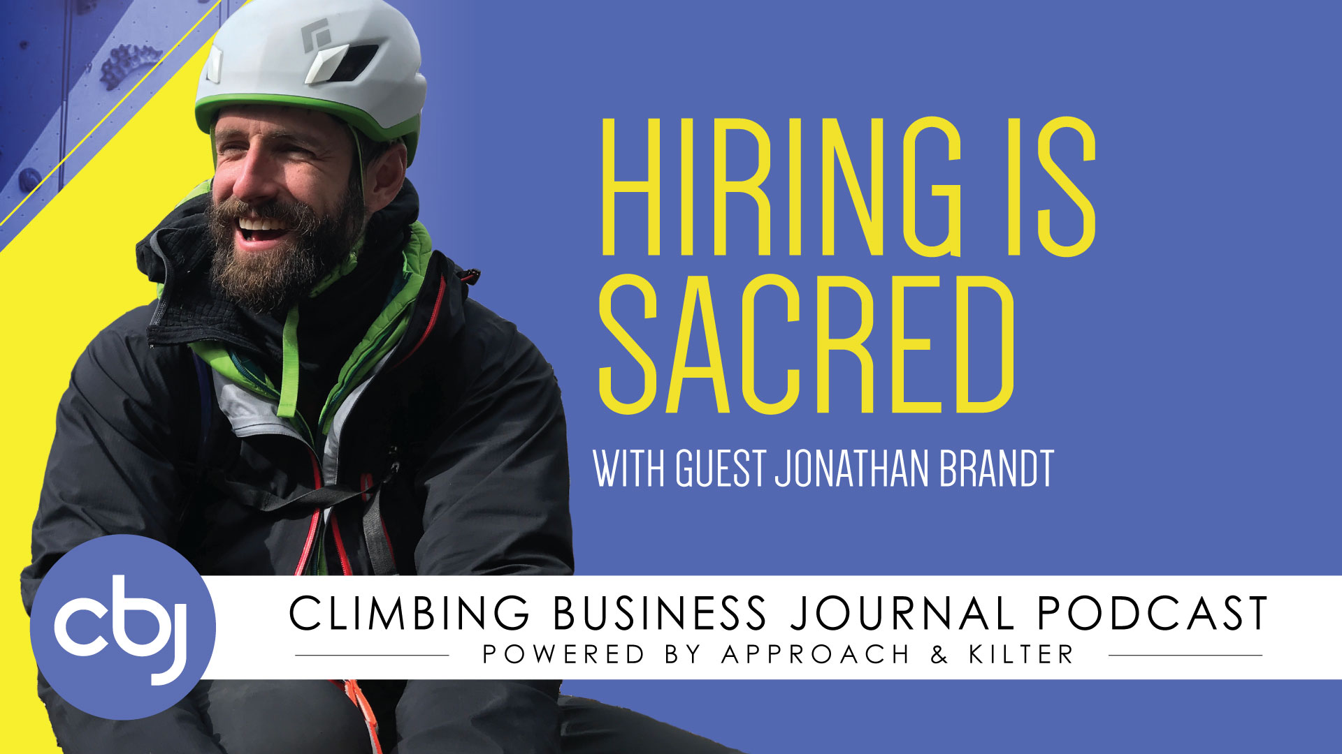 Hiring Is Sacred – CBJ Podcast with Jonathan Brandt