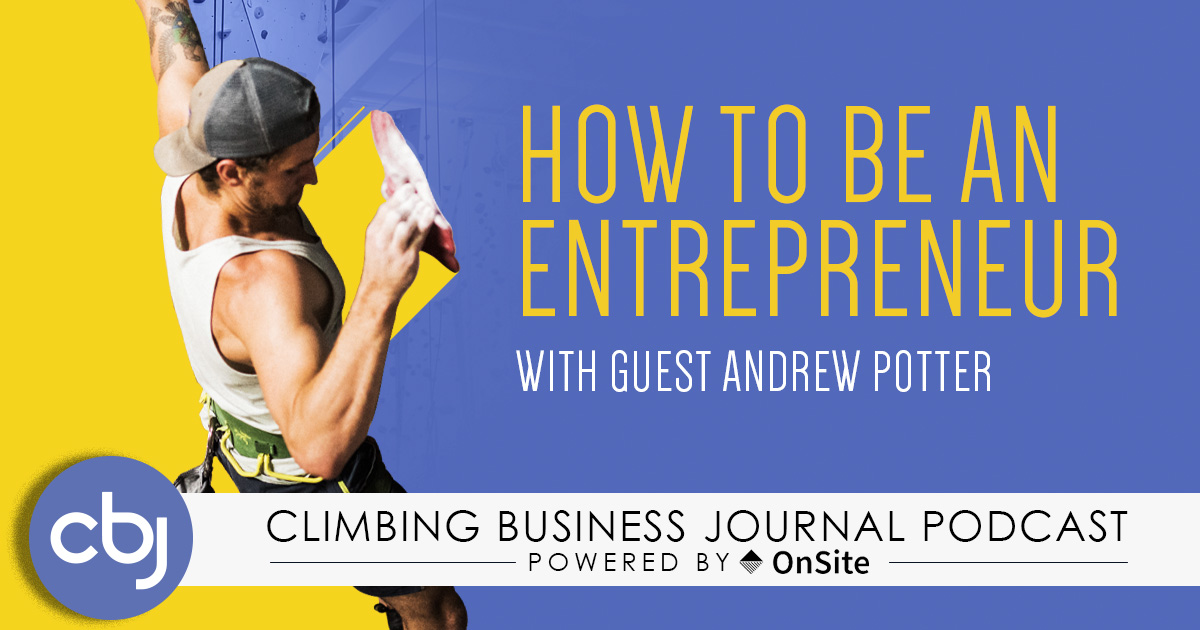 How To Be an Entrepreneur – CBJ Podcast with Andrew Potter