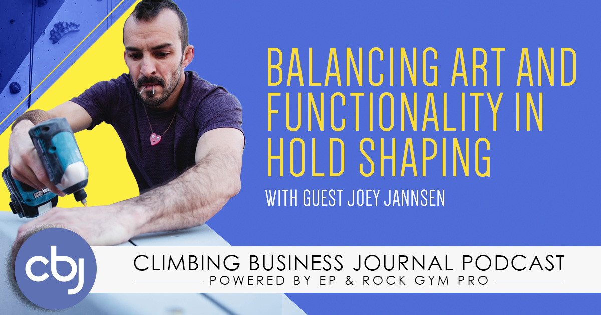 Balancing Art and Functionality in Hold Shaping – CBJ Podcast with Joey Jannsen