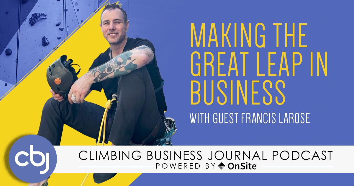 Making the Great Leap in Business – CBJ Podcast with Francis Larose