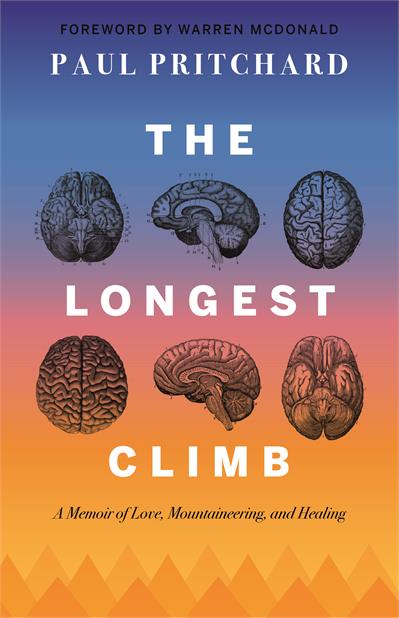 The Longest Climb: A Memoir of Love, Mountaineering, and Healing