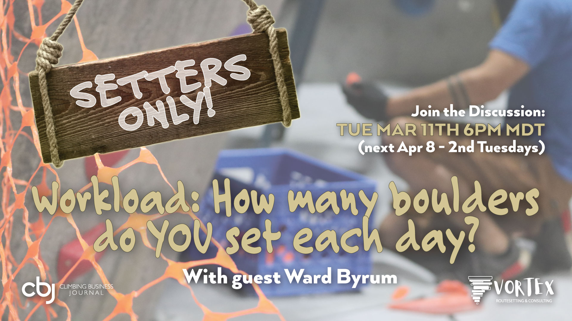 Workload: How many boulders do YOU set each day? (online discussion ft. Ward Byrum)