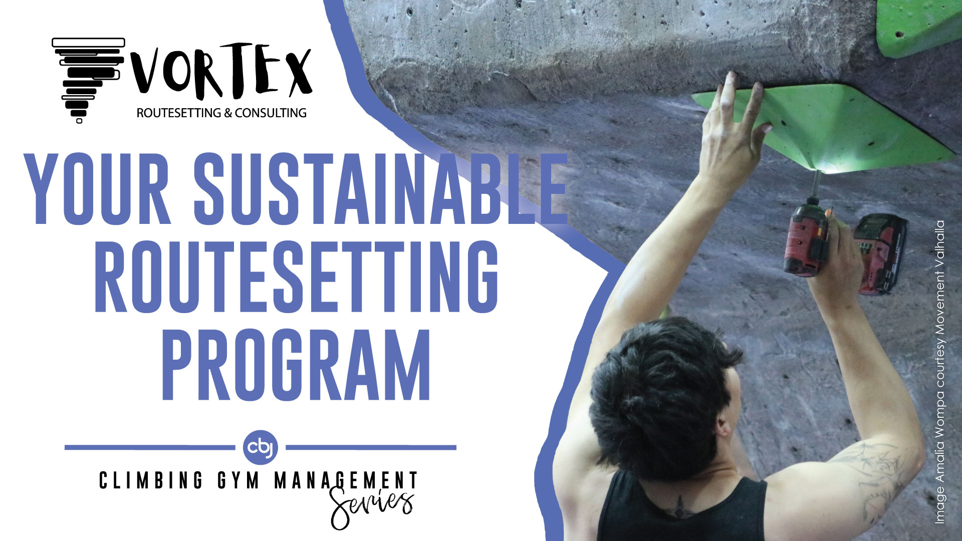 Your Sustainable Routesetting Program (webinar ft. Foxman McCarthy-James & Justin Wright)